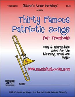Thirty Famous Patriotic Songs for Trombone